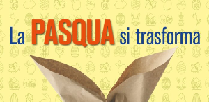 LA PASQUA SI TRASFORMA